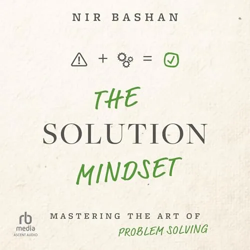 The Solution Mindset By Nir Bashan